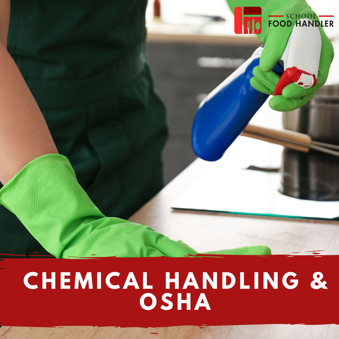 Chemical Handling & OSHA 2610/2630 School Food Handler