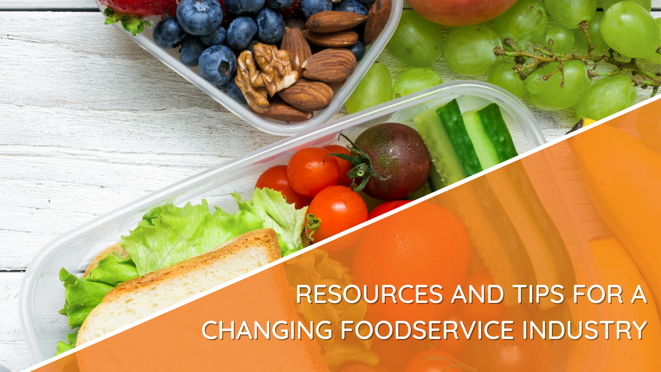 Resources and Tips for a Changing Food Service Industry