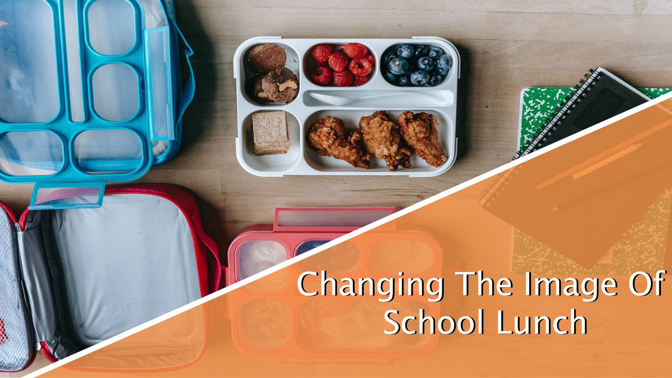 Changing The Image Of School Lunch