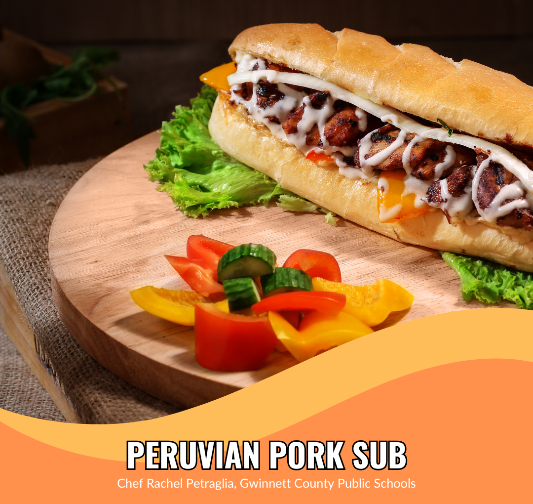 Peruvian Pork Sub - School Food Handler