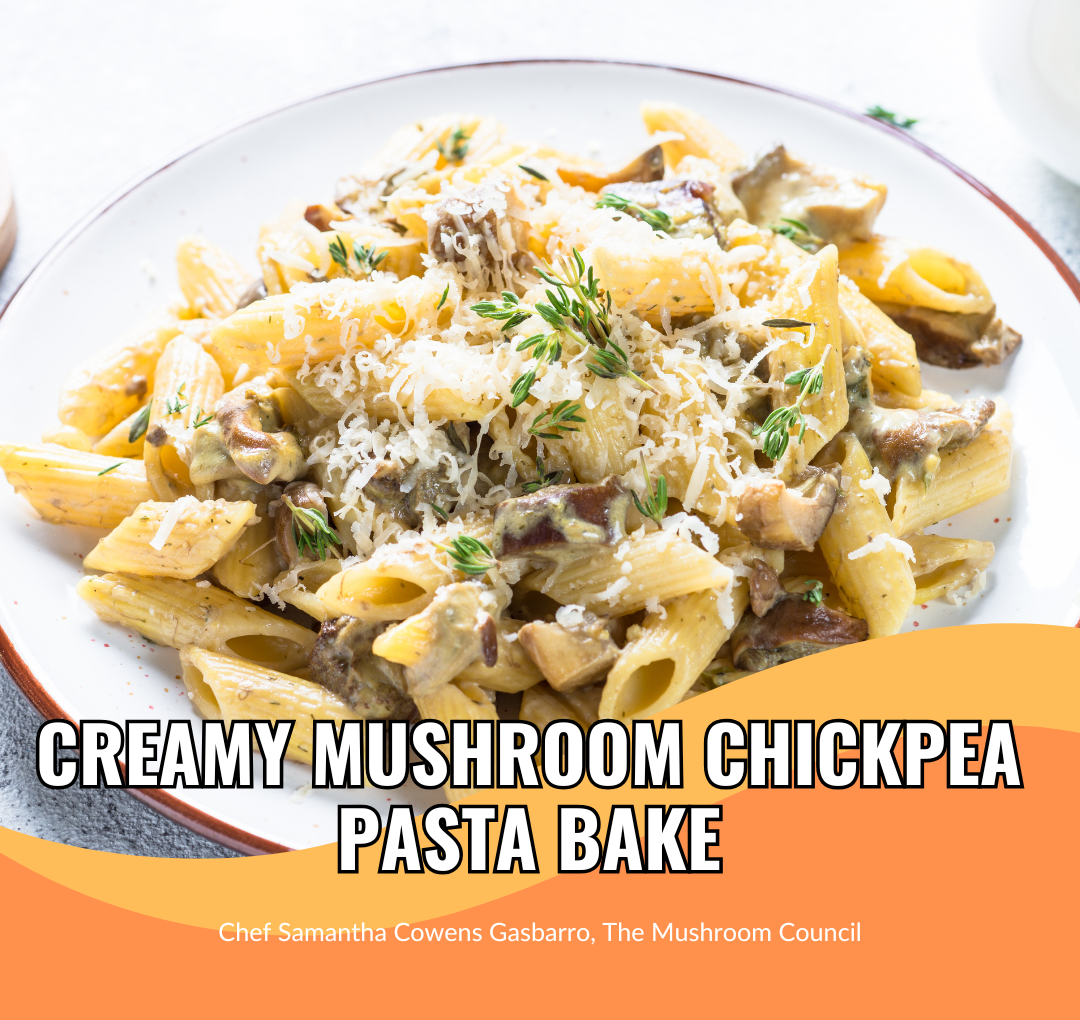 Creamy Mushroom Chickpea Pasta Bake - School Food Handler